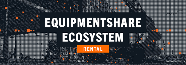 Renting From EquipmentShare: Supplying the Jobsite with More than Parts