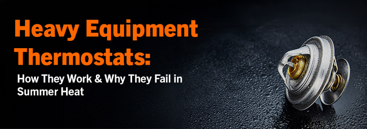 Heavy Equipment Thermostats: How They Work and Why They Fail in Summer Heat